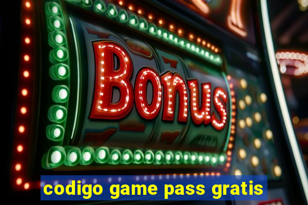 codigo game pass gratis